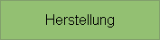 Herstellung